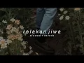 hazama - relakan jiwa (slowed + reverb)