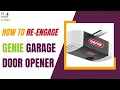 Disengage and Reengage Garage Door Opener GENIE Ultra-Quiet 2055 EZ TECH CLASS
