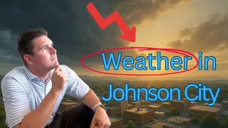 Johnson City Tennessee Weather EXPOSED 4 Seasons Snow Tornadoes Moving Guide