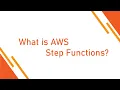 What is AWS Step Functions - 18