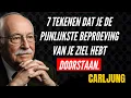 Lagu 7 Tekenen dat je ziel de zwaarste beproeving heeft doorstaan – Carl Jung