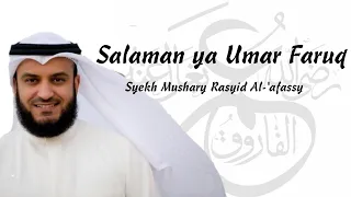 Download Nasyid salaman ya 'umar al-faruq || Syekh Mishary rasyid Al-'afassy MP3