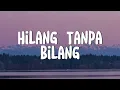 Hilang Tanpa Bilang, Tak Lagi Sama - Meiska, Ahmad (Lirik)