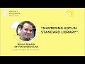 Mastering Kotlin Standard Library - Nelson Glauber Google Developer Expert for Kotlin
