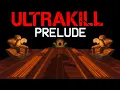 ULTRATOUR PRELUDE an Ultrakill level design analysis part 0