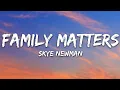 Lagu Skye Newman - Family Matters (Lyrics)