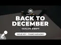 Download Lagu Back To December - Taylor Swift Male Key - Piano Karaoke