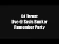 Lagu DJ Thrust - Live @ Susis Bunker Remember Party