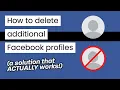How to Delete an Additional Facebook Profile Works in 2025