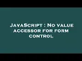 JavaScript No value accessor for form control