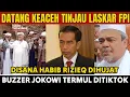Lagu DATANG KEACEH TINJAU LASKAR FPI DISANA HABIB RIZIEQ DIHUJAT BUZZER JOKOWI TERMUL DITIKTOK