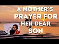 A Mother s Prayer for Her Dear Son Prayer for Your Son