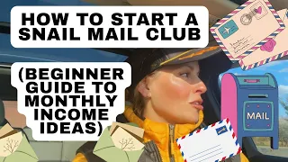 How to Start a Snail Mail Club Beginner Guide to Monthly Income Ideas