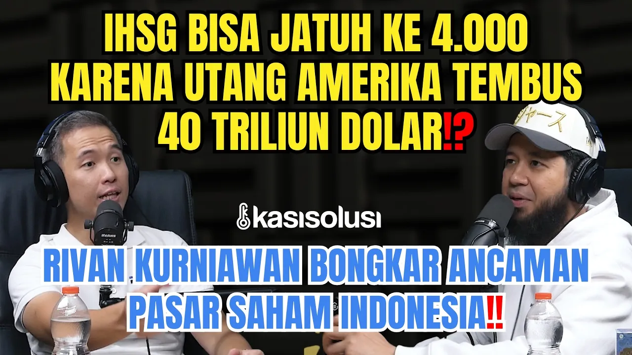 IHSG Terancam Jatuh Lagi⁉️ Rivan Kurniawan Bongkar Pengaruh Utang Amerika ke Saham Indonesia