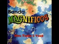 Banda magníficos verdadeiro amor