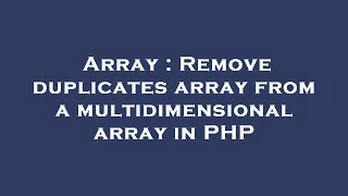 Array Remove duplicates array from a multidimensional array in PHP