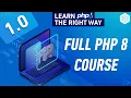 Full PHP 8 Tutorial - Learn PHP The Right Way