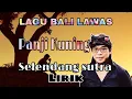 Download Lagu Panji Kuning - Selendang Sutra || Lirik || lagu bali lawas