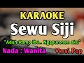 Download Lagu SEWU SIJI (Aduh Romo Ibu) - KARAOKE || NADA WANITA CEWEK || Versi Pop || Didi Kempot