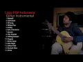 Download Lagu Lagu POP Indonesia Guitar Instrumental | Relaxing Guitar Instrumental | Full Guitar By. Dwi Hansen