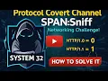 Protocol Covert Channel Explained Solving the SPAN Sniff CTF Challenge HTTP 1 0 v 1 1 Exfiltration