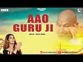 Download Lagu आओ गुरु जी | Aao Guru Ji | Latest New Guru Ji Bhajan| Sonia Arora