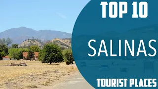 Top 10 Best Tourist Places to Visit in Salinas California USA - English