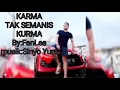 Download Lagu #KARMA TAK SEMANIS KURMA#FANLEEWORANG