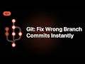 Git Mistake Move Commits to the Right Branch in 30 Seconds