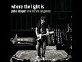 John Mayer - Free Fallin (Live at the Nokia Theatre, Los Angeles, CA - December 2007)