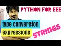 Python for eee Python by Seenu sir type conversion expressions Strings