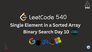Leetcode 540 Single element in sorted array Binary Search DSA Series LeetCode Interview