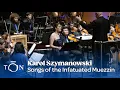 Download Lagu Karol Szymanowski: Songs of the Infatuated Muezzin | The Orchestra Now