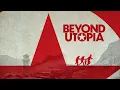 Download Lagu Beyond Utopia - Official Trailer