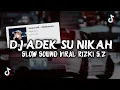 Download Lagu DJ ADEK SU NIKAH SLOW KANE SOUND RIZKI S.Z || SOUND VIRAL TIKTOK!!