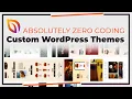 Create Custom WordPress Themes With No Coding