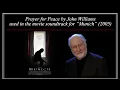 A Prayer for Peace by John Williams used in the movie “Munich”