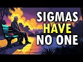 Download Lagu Why Sigma Males Have Nobody In Their Lives