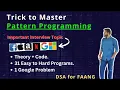 A Trick to Master Pattern Programming Part - 1 DSA for FAANG