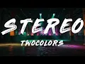 twocolors, Roe Byrne - Stereo (Lyrics)