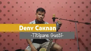 Download DENNY CAKNAN - TITIPANE GUSTI COVER MUHAMMAD RIFAI MP3