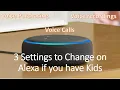 3 settings to change on Amazon Alexa echo if you have children at home