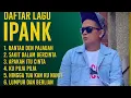 Download Lagu IPANK FULL ALBUM TERBAIK(Tanpa iklan) - LUMPUR DAN BERLIAN - SAKIT DALAM BERCINTA