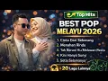 Lagu BEST POP MELAYU 2026 🎧🔥 | Top Hits Nonstop + 20 Lagu Lainnya