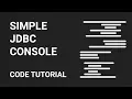 Make A Simple JDBC Console Part 1 Code Tutorial