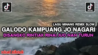 galodo kampuang jo nagari remix slow full song dulu marapi alah mambari pasan viral tiktok 2026