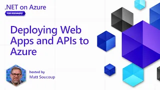 Deploying Web Apps and APIs to Azure 2 of 8 NET on Azure for Beginners