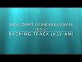 Download Lagu Andai Dapat Ku Undurkan Masa (A.X.L) -  Backing Track (Key Am)