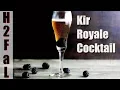 Killer-Good Cocktails HOW TO MAKE A KIR ROYALE How To Feed a Loon