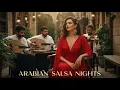Download Lagu Arabian Salsa Nights 🪕🔥 Latin Rhythms with a Desert Soul [Playlist No.7]